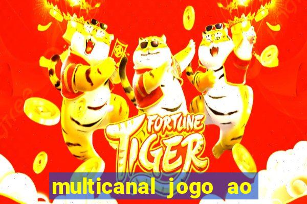 multicanal jogo ao vivo fans